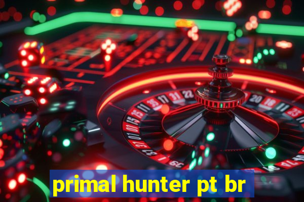 primal hunter pt br